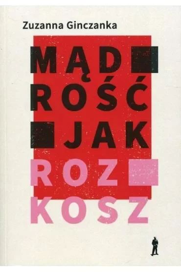 Mądrość jak rozkosz wiersze wybrane