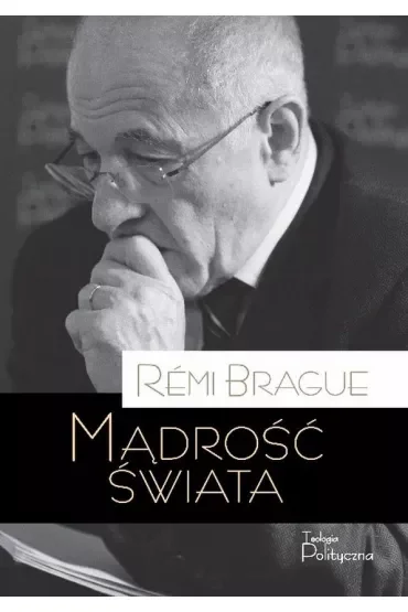 Mądrość świata. Historia ludzkiego doświadczenia wszechświata