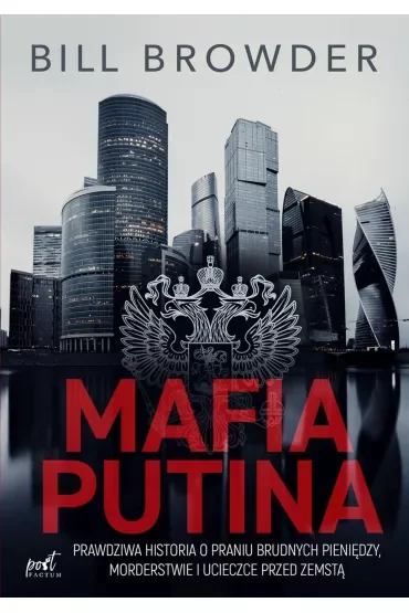 Mafia Putina. Prawdziwa historia o praniu brudnych pieniędzy, morderstwie i ucieczce przed zemstą