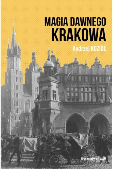 Magia dawnego Krakowa
