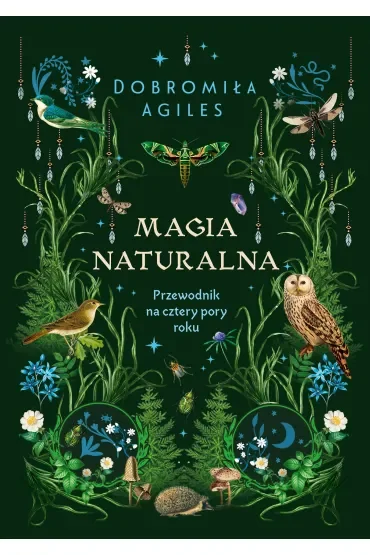 Magia naturalna. Przewodnik na cztery pory roku