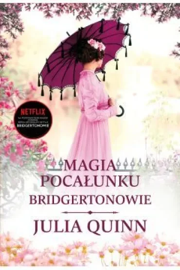 Magia pocałunku. Bridgertonowie. Tom 7. Wydanie serialowe