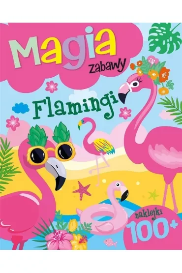 Magia zabawy. Flamingi