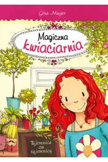 Magiczna kwiaciarnia. Tajemnica za tajemnicą