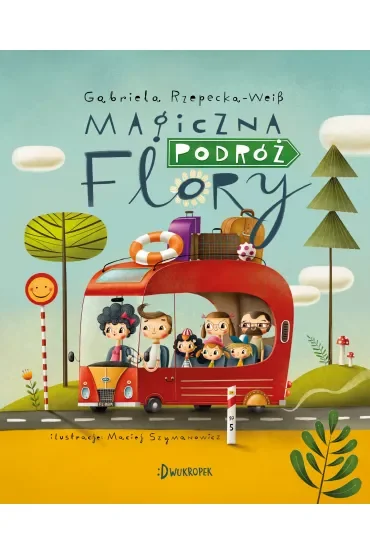 Magiczna podróż Flory. Flora. Tom 1