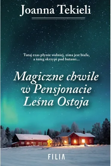 Magiczne chwile w pensjonacie Leśna Ostoja