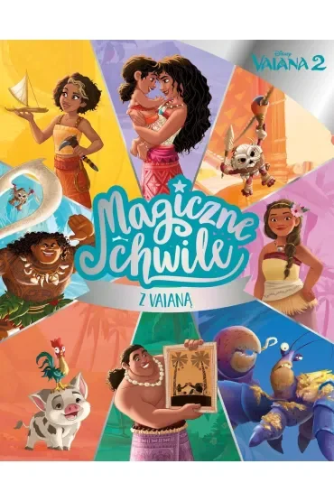 Magiczne chwile z Vaianą. Disney Vaiana 2