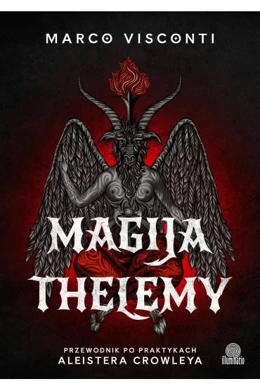 Magija thelemy. Przewodnik po praktykach Aleistera Crowleya