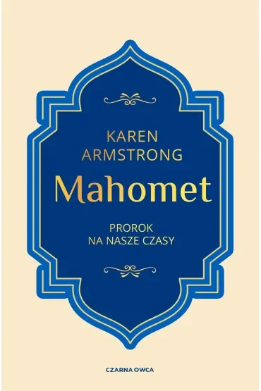Mahomet. Prorok na nasze czasy
