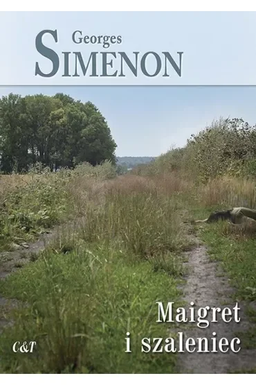 Maigret i szaleniec. Komisarz Maigret. Tom 16