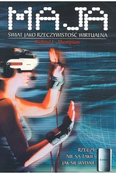 Maja. Świat jako rzeczywistość wirtualna
