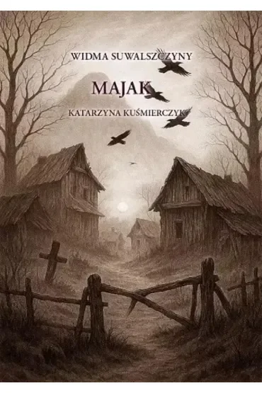 Majak. Cykl Widma Suwalszczyzny. Tom 2
