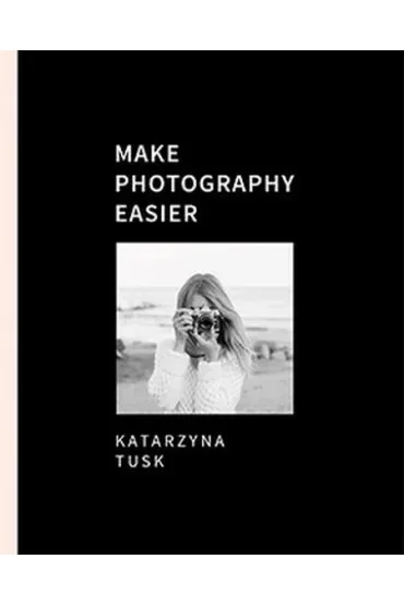 Make Photography Easier