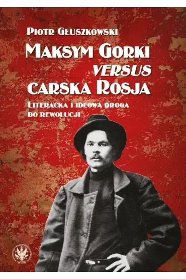 Maksym Gorki versus carska Rosja