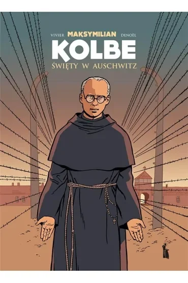 Maksymilian Kolbe. Święty w Auschwitz w.2