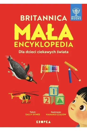 Mała Britannica. Encyklopedia dla dzieci ciekawych dzieci