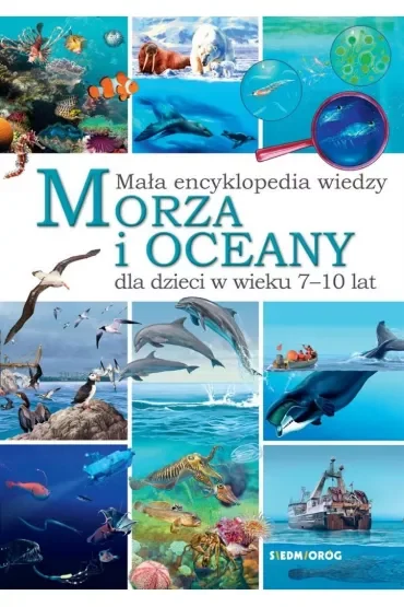 Morza i oceany. Mała encyklopedia wiedzy