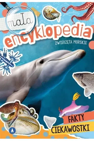 Mała encyklopedia. Zwierzęta morskie
