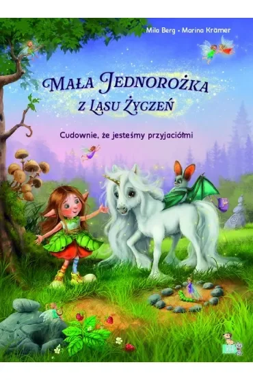 Cudownie, że jesteśmy przyjaciółmi. Mała jednorożka  z lasu życzeń