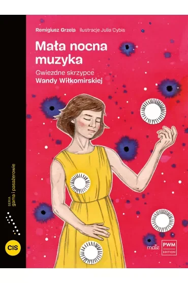 Mała nocna muzyka. Gwiezdne skrzypce Wandy Wiłkomirskiej