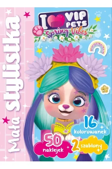 Mała stylistka. I Love VIP Pets Spring Vibes