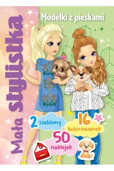 Mała stylistka. Modelki z pieskami
