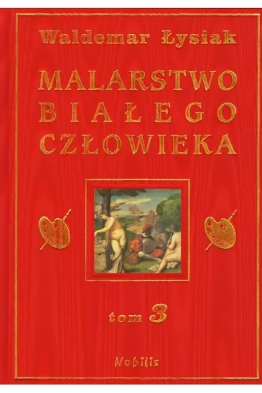 Malarstwo Białego Człowieka. Tom 3