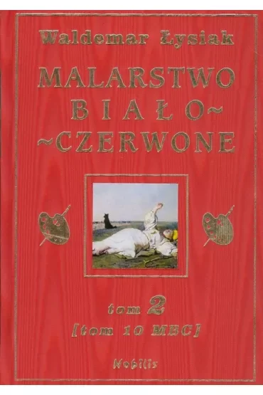 Malarstwo biało - czerwone tom 2 (tom 10 Malarstwo Białego Człowieka)