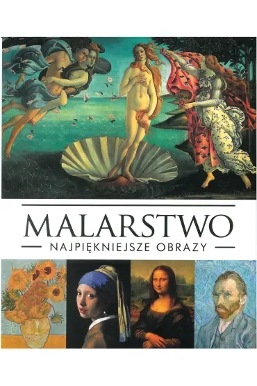 Malarstwo. Najpiękniejsze obrazy