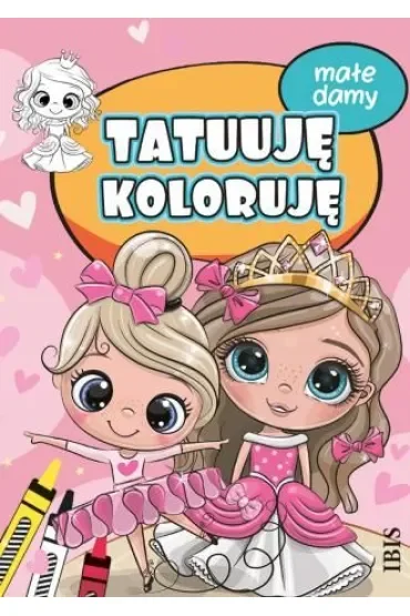 Małe damy. Tatuuję - koloruję