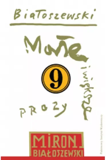 Małe i większe prozy. Białoszewski utwory zebrane. Tom 9