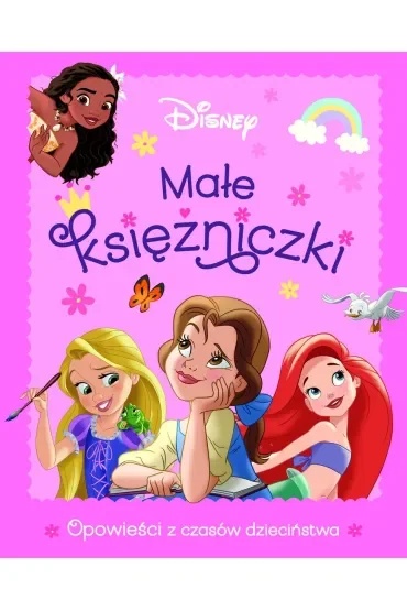 Małe księżniczki. Opowieści z czasów dzieciństwa. Disney