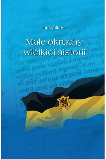 Małe okruchy wielkiej historii