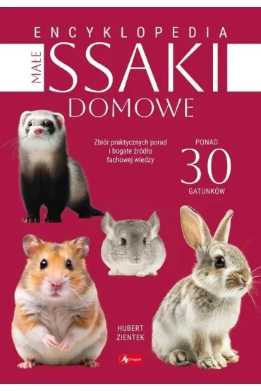 Małe ssaki domowe. Encyklopedia