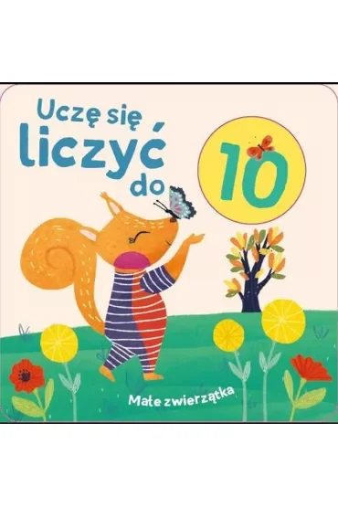 Uczę się liczyć do 10. Małe zwierzątka