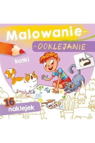 Książeczka 15X15 cm Malowanie-doklejanie. Kotki  Naklejki SKRZAT 071320