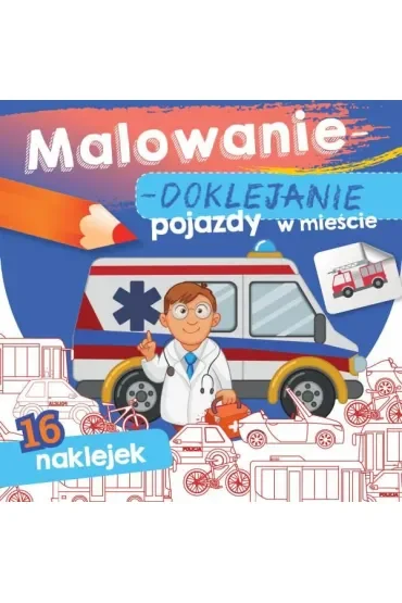Książeczka 15X15 cm Malowanie-doklejanie. Pojazdy w mieście  Naklejki SKRZAT 070927