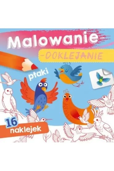 Książeczka 15X15 cm Malowanie-doklejanie. Ptaki  Naklejki SKRZAT 071368