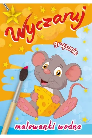 Malowanki wodne. Wyczaruj gryzonie