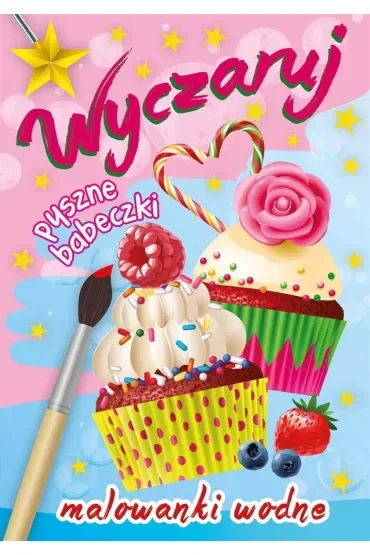 Wyczaruj pyszne babeczki. Malowanki wodne