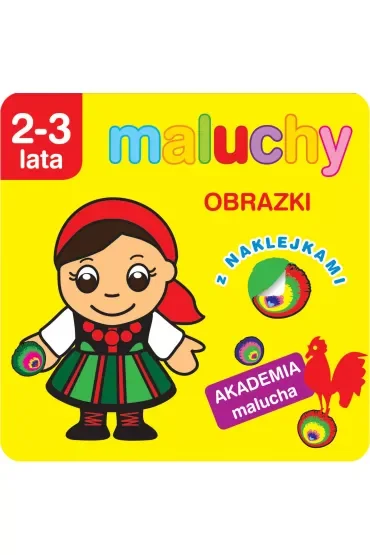Maluchy. Obrazki z naklejkami. Akademia malucha 2-3 lata