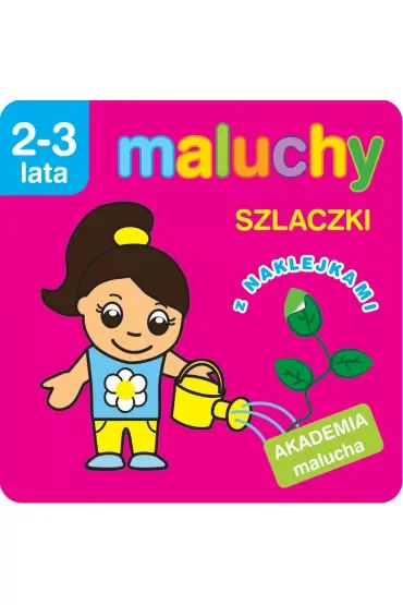 Maluchy. Szlaczki z naklejkami. Akademia malucha 2-3 lata