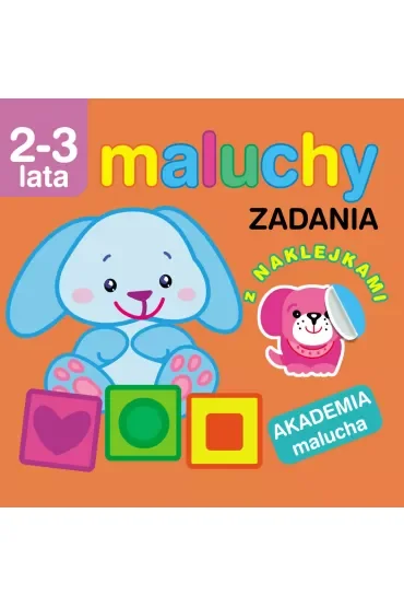 Maluchy. Zadania z naklejkami. Akademia malucha 2-3 lata