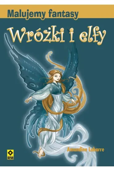 Malujemy fantasy. Wróżki i elfy