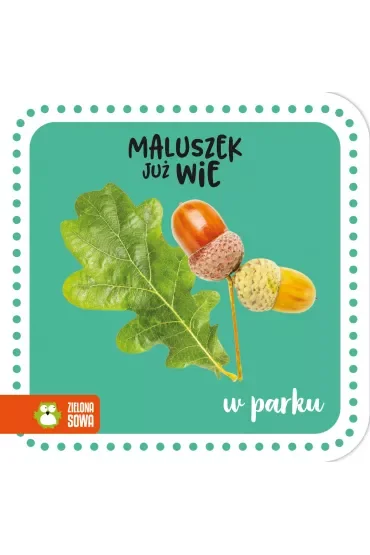 Maluszek już wie. W parku