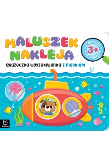 MALUSZEK NAKLEJA. KSIĄŻECZKA WYSZUKIWANKA Z PIESKIEM 3 , Z DUŻYMI NAKLEJKAMI
