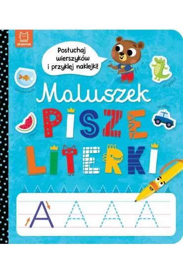 Maluszek pisze literki. Posłuchaj wierszyków i przyklej naklejki
