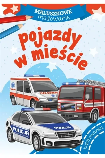 Maluszkowe malowanie. Pojazdy w mieście
