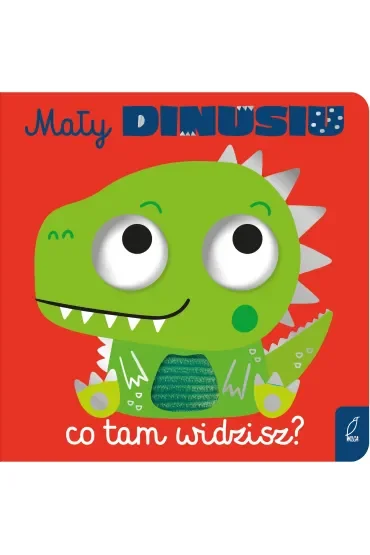 Mały dinusiu, co tam widzisz?