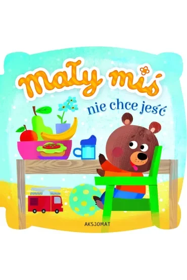 Mały miś nie chce jeść